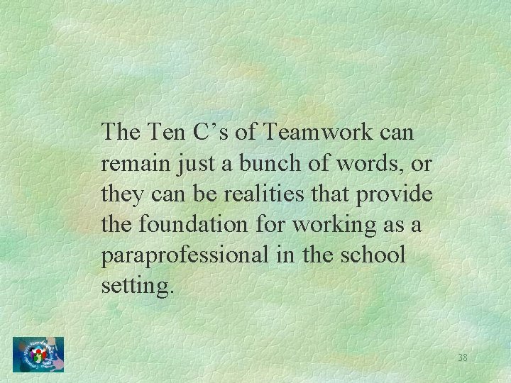 The Ten C’s of Teamwork can remain just a bunch of words, or they