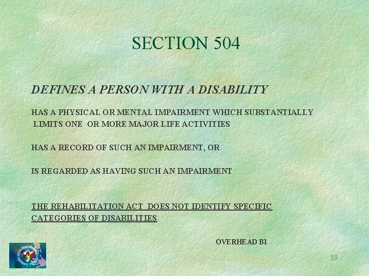 SECTION 504 DEFINES A PERSON WITH A DISABILITY HAS A PHYSICAL OR MENTAL IMPAIRMENT