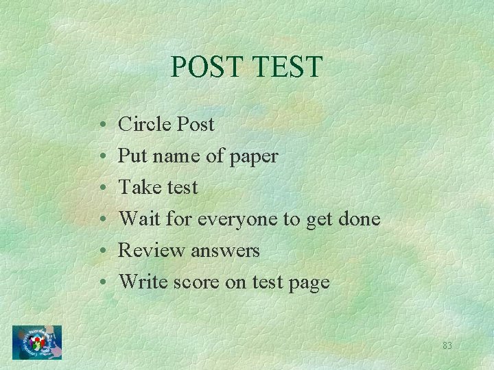 POST TEST • • • Circle Post Put name of paper Take test Wait