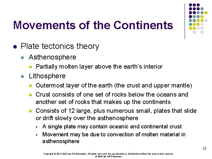 Movements of the Continents l Plate tectonics theory l Asthenosphere l l Partially molten