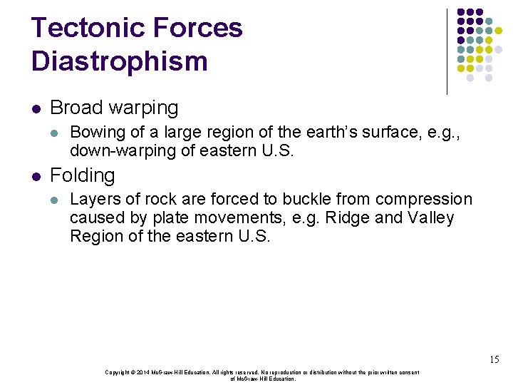 Tectonic Forces Diastrophism l Broad warping l l Bowing of a large region of