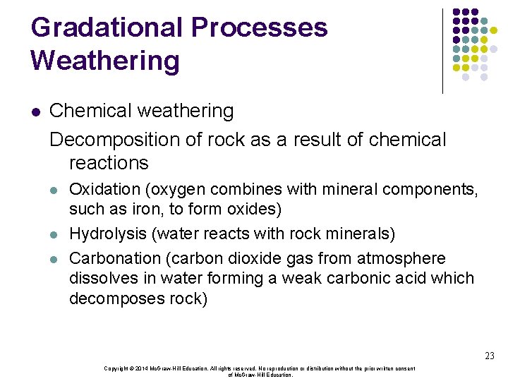Gradational Processes Weathering l Chemical weathering Decomposition of rock as a result of chemical