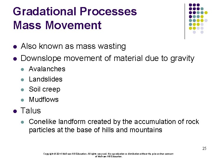 Gradational Processes Mass Movement l l Also known as mass wasting Downslope movement of