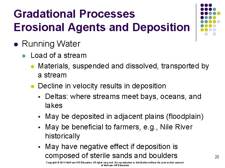 Gradational Processes Erosional Agents and Deposition l Running Water l Load of a stream