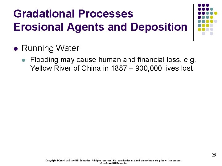 Gradational Processes Erosional Agents and Deposition l Running Water l Flooding may cause human