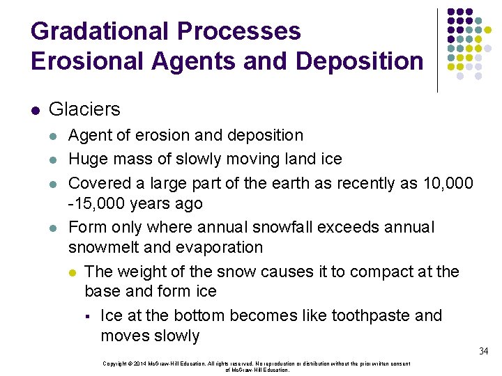 Gradational Processes Erosional Agents and Deposition l Glaciers l l Agent of erosion and