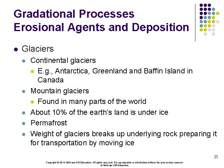 Gradational Processes Erosional Agents and Deposition l Glaciers l l l Continental glaciers l