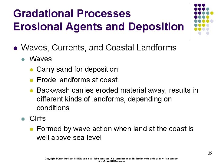 Gradational Processes Erosional Agents and Deposition l Waves, Currents, and Coastal Landforms l l