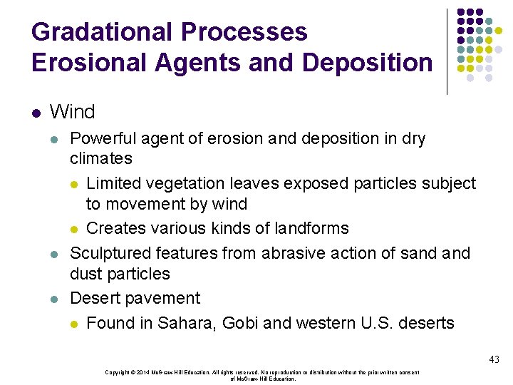 Gradational Processes Erosional Agents and Deposition l Wind l l l Powerful agent of