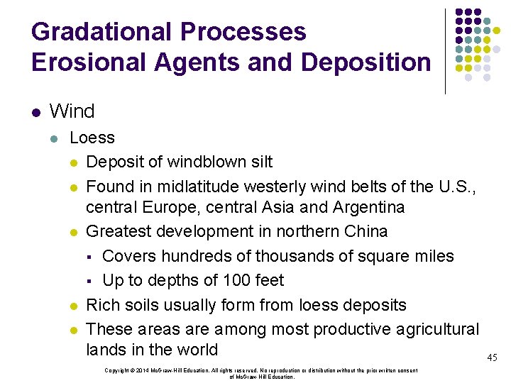 Gradational Processes Erosional Agents and Deposition l Wind l Loess l Deposit of windblown