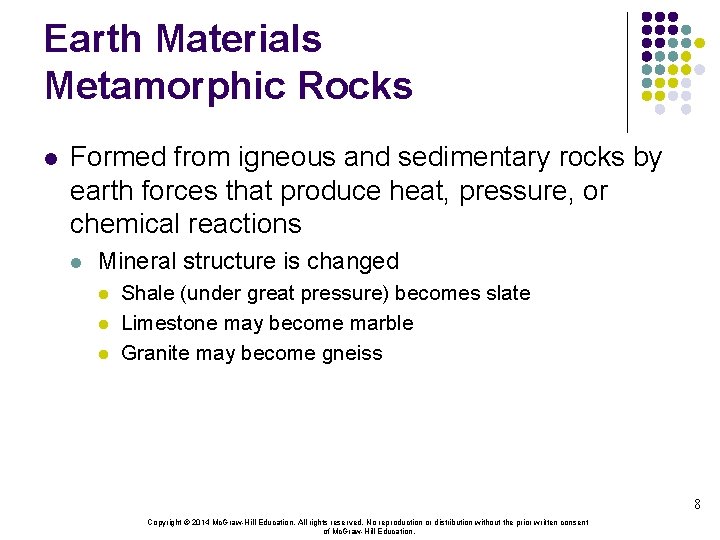 Earth Materials Metamorphic Rocks l Formed from igneous and sedimentary rocks by earth forces