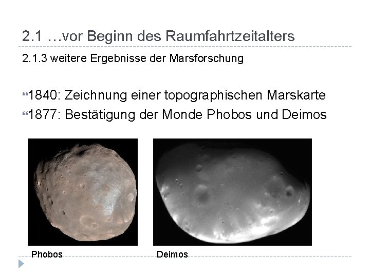 2. 1 …vor Beginn des Raumfahrtzeitalters 2. 1. 3 weitere Ergebnisse der Marsforschung 1840: