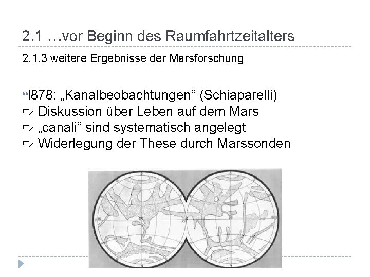 2. 1 …vor Beginn des Raumfahrtzeitalters 2. 1. 3 weitere Ergebnisse der Marsforschung l