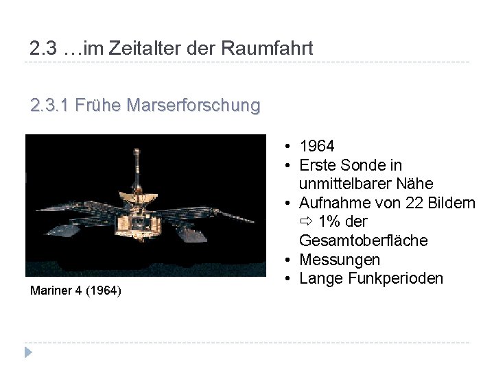 2. 3 …im Zeitalter der Raumfahrt 2. 3. 1 Frühe Marserforschung Mariner 4 (1964)