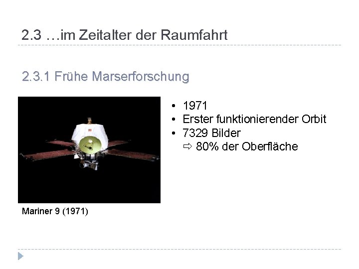 2. 3 …im Zeitalter der Raumfahrt 2. 3. 1 Frühe Marserforschung • 1971 •