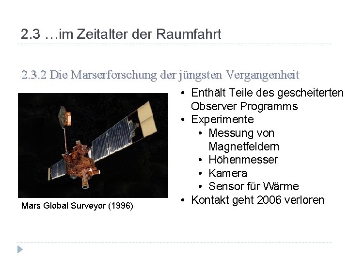 2. 3 …im Zeitalter der Raumfahrt 2. 3. 2 Die Marserforschung der jüngsten Vergangenheit