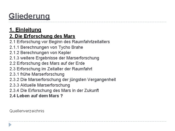 Gliederung 1. Einleitung 2. Die Erforschung des Mars 2. 1 Erforschung vor Beginn des