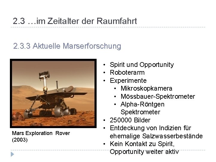 2. 3 …im Zeitalter der Raumfahrt 2. 3. 3 Aktuelle Marserforschung Mars Exploration Rover