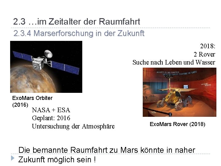 2. 3 …im Zeitalter der Raumfahrt 2. 3. 4 Marserforschung in der Zukunft 2018:
