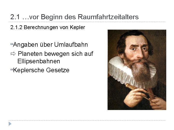 2. 1 …vor Beginn des Raumfahrtzeitalters 2. 1. 2 Berechnungen von Kepler Angaben über