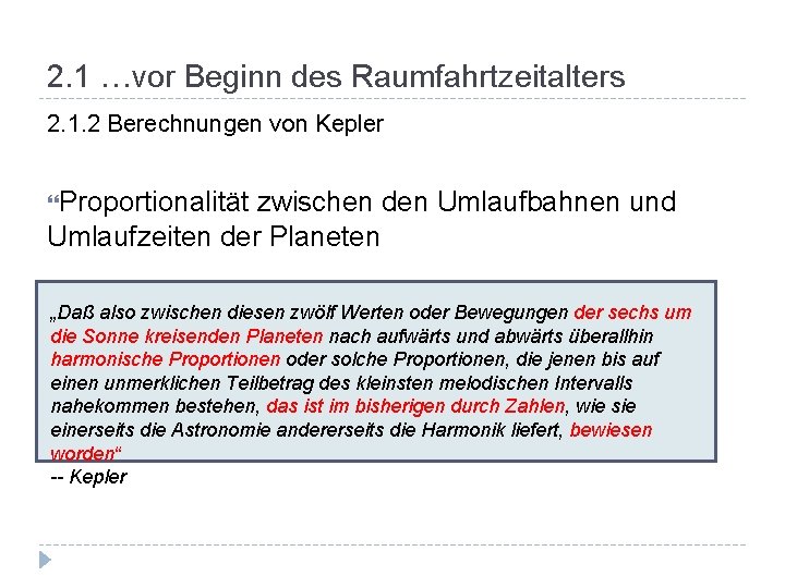 2. 1 …vor Beginn des Raumfahrtzeitalters 2. 1. 2 Berechnungen von Kepler Proportionalität zwischen