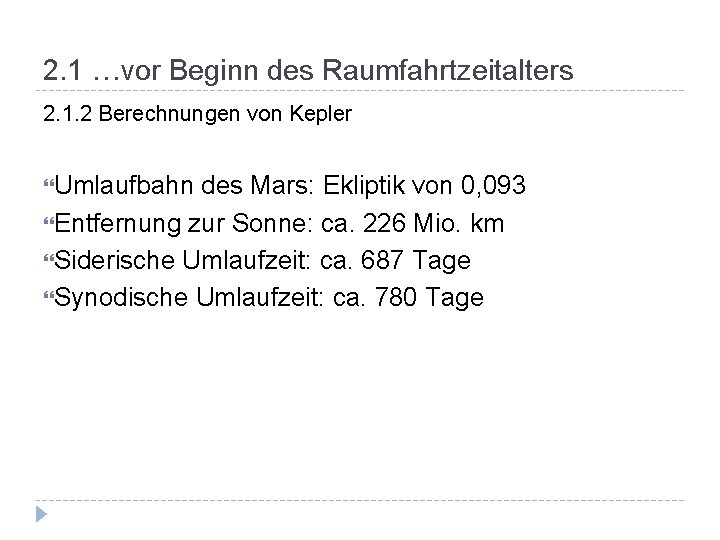 2. 1 …vor Beginn des Raumfahrtzeitalters 2. 1. 2 Berechnungen von Kepler Umlaufbahn des