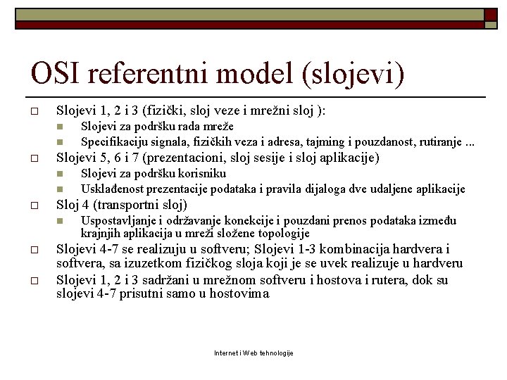 OSI referentni model (slojevi) o Slojevi 1, 2 i 3 (fizički, sloj veze i