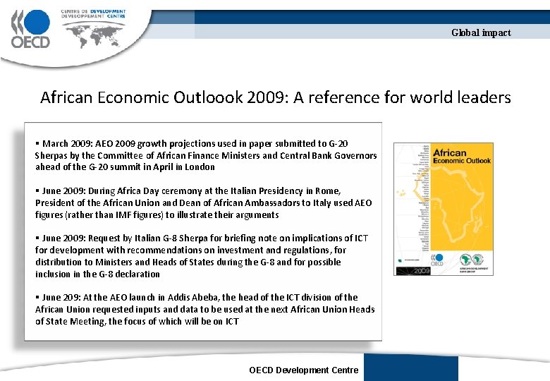 Global impact African Economic Outloook 2009: A reference for world leaders § March 2009: