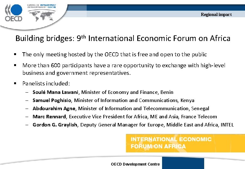 Regional impact Building bridges: 9 th International Economic Forum on Africa § The only