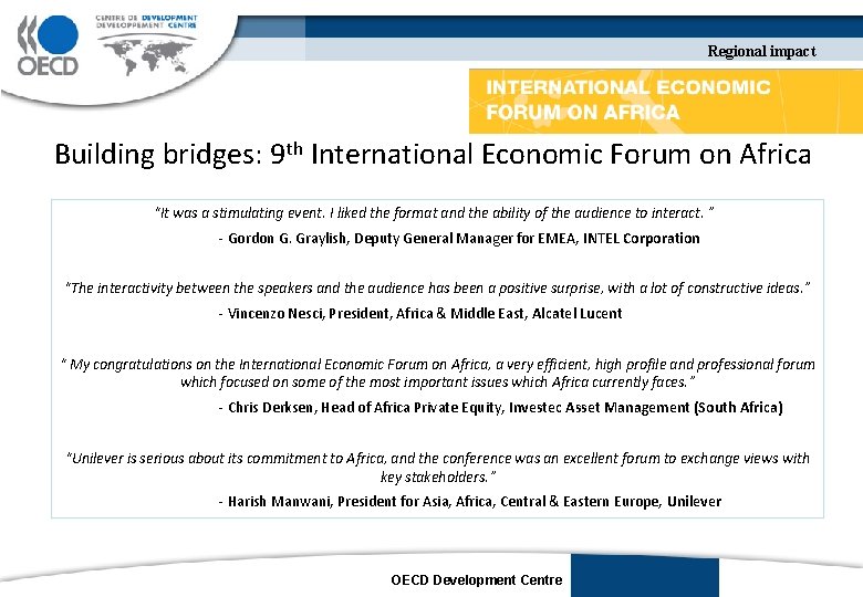 Regional impact Building bridges: 9 th International Economic Forum on Africa “It was a