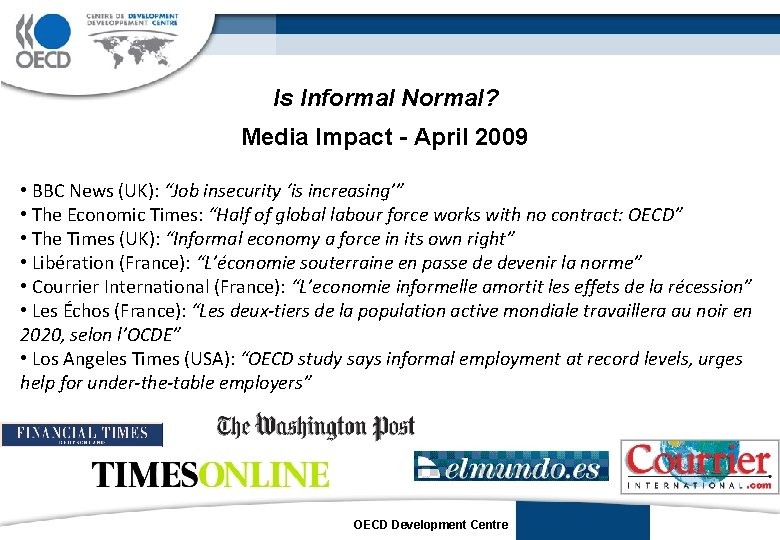 Is Informal Normal? Media Impact - April 2009 • BBC News (UK): “Job insecurity