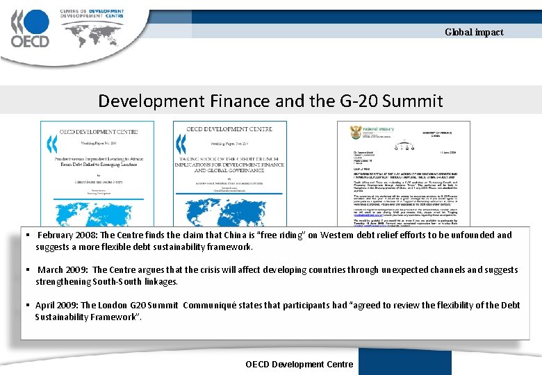 Global impact An Development ability to influence global policies Finance anddevelopment the G-20 Summit