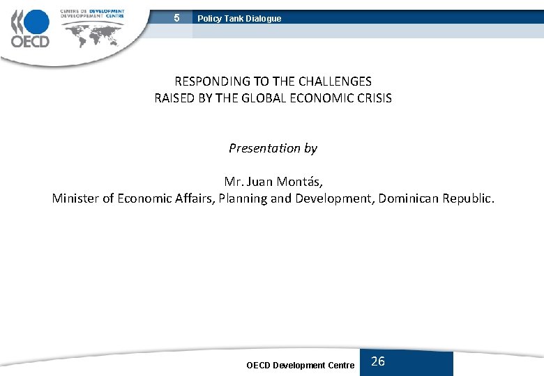 5 Policy Tank Dialogue RESPONDING TO THE CHALLENGES RAISED BY THE GLOBAL ECONOMIC CRISIS