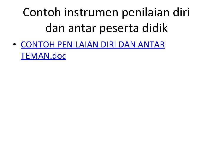 Contoh instrumen penilaian diri dan antar peserta didik • CONTOH PENILAIAN DIRI DAN ANTAR