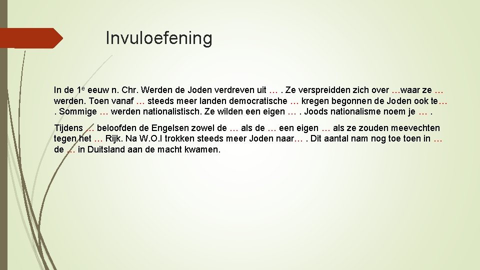 Invuloefening In de 1 e eeuw n. Chr. Werden de Joden verdreven uit ….