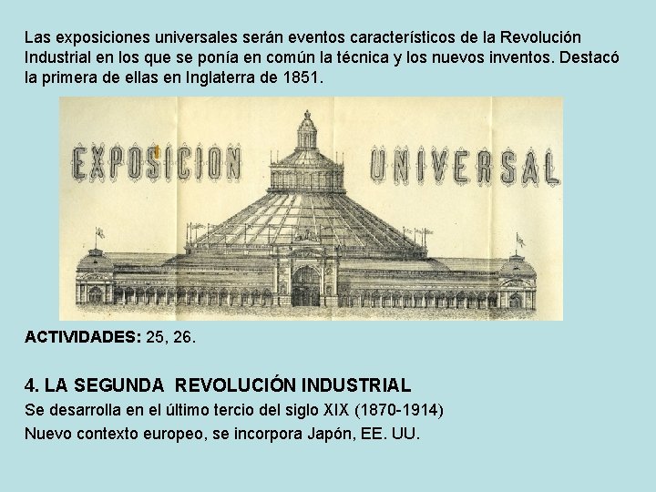 Las exposiciones universales serán eventos característicos de la Revolución Industrial en los que se