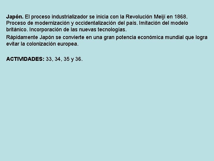 Japón. El proceso industrializador se inicia con la Revolución Meijí en 1868. Proceso de