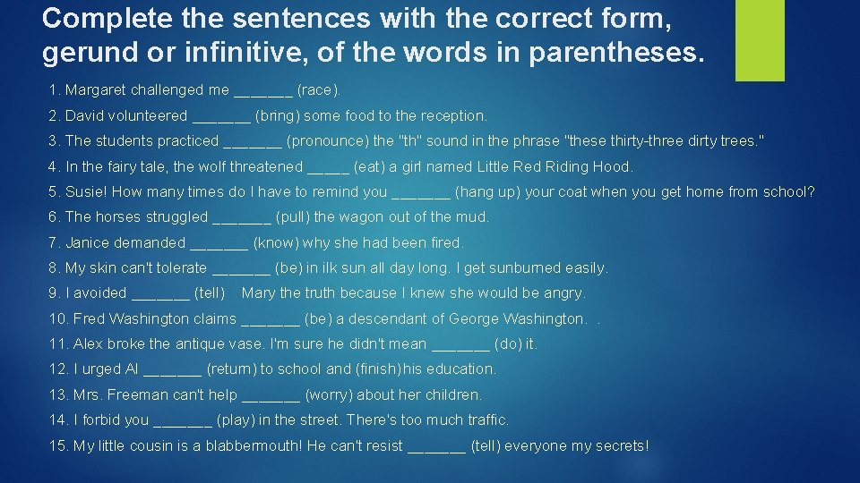 Complete the sentences with the correct form, gerund or infinitive, of the words in