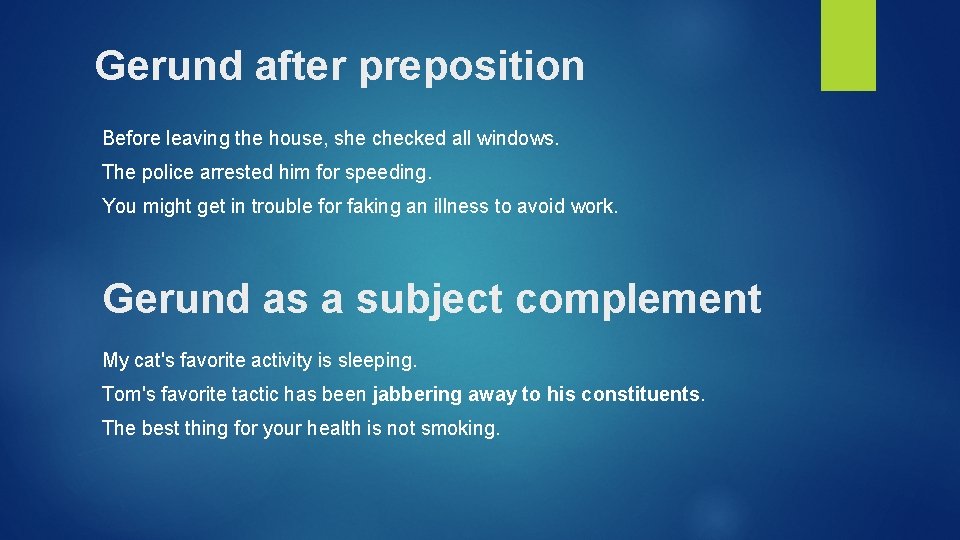 Gerund after preposition Before leaving the house, she checked all windows. The police arrested