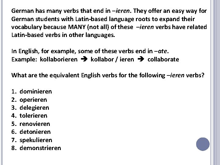German has many verbs that end in –ieren. They offer an easy way for