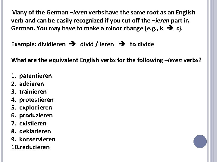 Many of the German –ieren verbs have the same root as an English verb