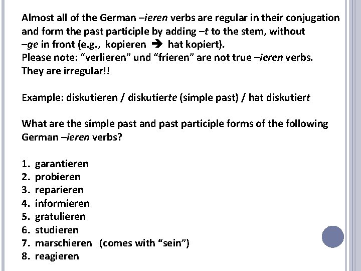 Almost all of the German –ieren verbs are regular in their conjugation and form