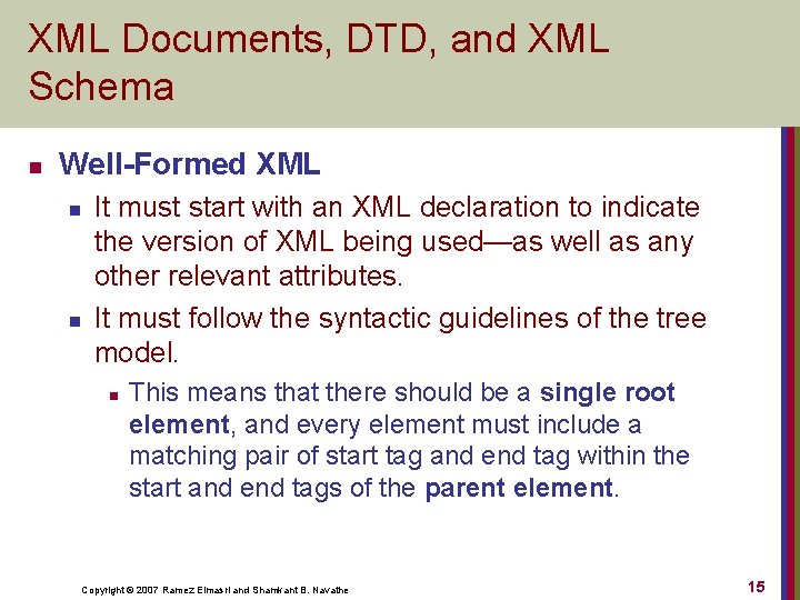 XML Documents, DTD, and XML Schema n Well-Formed XML n n It must start