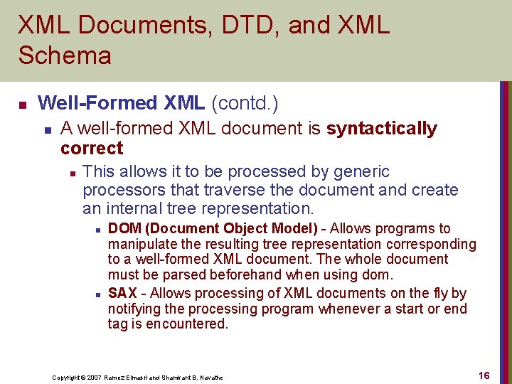 XML Documents, DTD, and XML Schema n Well-Formed XML (contd. ) n A well-formed