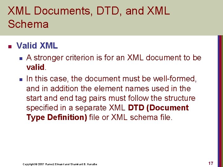 XML Documents, DTD, and XML Schema n Valid XML n n A stronger criterion