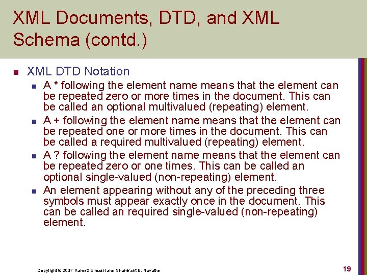 XML Documents, DTD, and XML Schema (contd. ) n XML DTD Notation n n