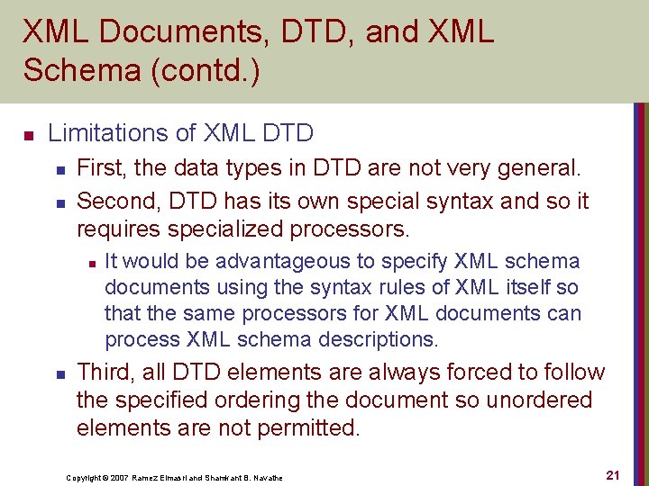 XML Documents, DTD, and XML Schema (contd. ) n Limitations of XML DTD n