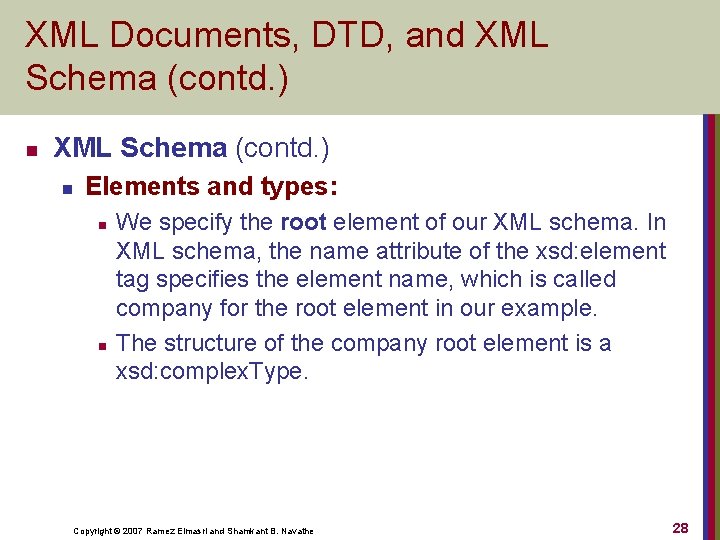 XML Documents, DTD, and XML Schema (contd. ) n Elements and types: n n