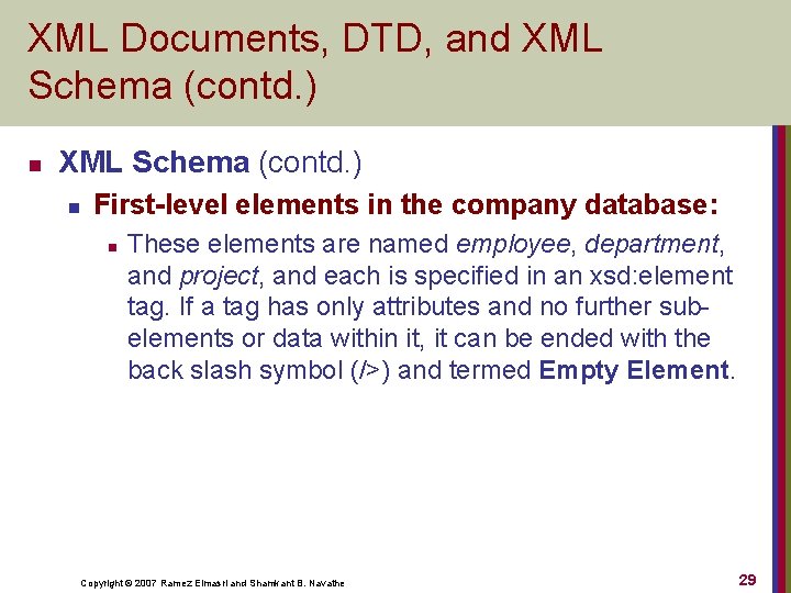 XML Documents, DTD, and XML Schema (contd. ) n First-level elements in the company