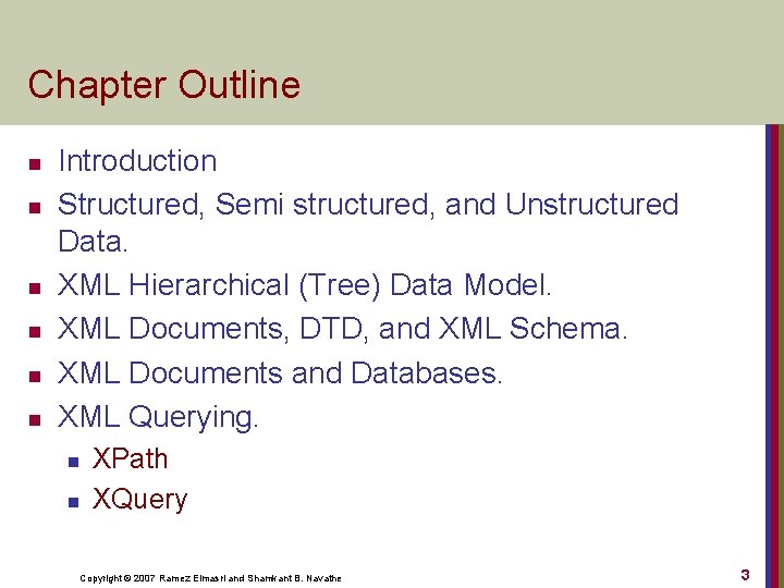 Chapter Outline n n n Introduction Structured, Semi structured, and Unstructured Data. XML Hierarchical